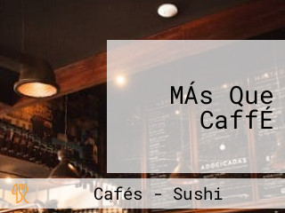 MÁs Que CaffÉ