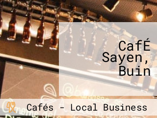 CafÉ Sayen, Buin