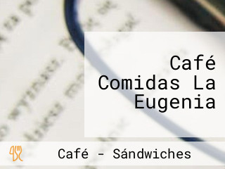 Café Comidas La Eugenia