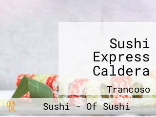 Sushi Express Caldera