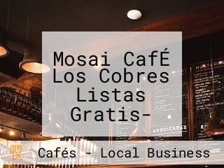 Mosai CafÉ Los Cobres Listas Gratis- IvÁn Espinoza