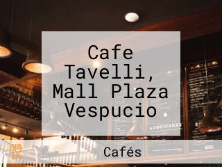 Cafe Tavelli, Mall Plaza Vespucio