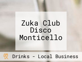 Zuka Club Disco Monticello