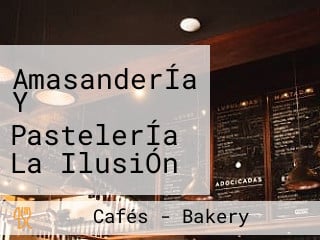 AmasanderÍa Y PastelerÍa La IlusiÓn