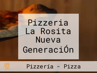 Pizzeria La Rosita Nueva GeneraciÓn