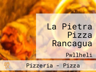 La Pietra Pizza Rancagua