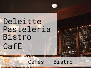 Deleitte Pasteleria Bistro CafÉ