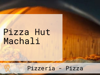 Pizza Hut Machali