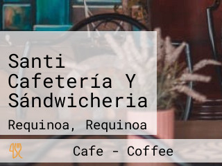 Santi Cafetería Y Sándwicheria