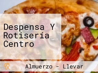 Despensa Y Rotisería Centro