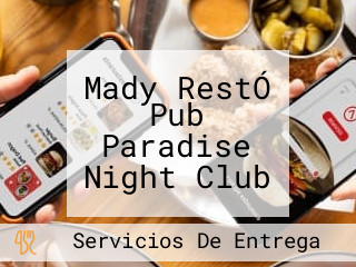 Mady RestÓ Pub Paradise Night Club