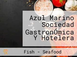 Azul Marino Sociedad GastronÓmica Y Hotelera