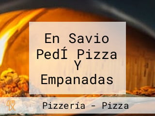 En Savio PedÍ Pizza Y Empanadas Felipe Delivery