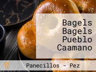 Bagels Bagels Pueblo Caamano