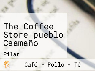 The Coffee Store-pueblo Caamaño