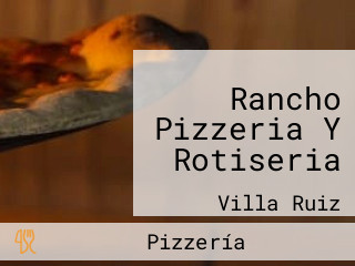 Rancho Pizzeria Y Rotiseria