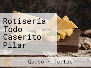 Rotisería Todo Caserito Pilar