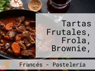 Tartas Frutales, Frola, Brownie, Coco Y Dulce