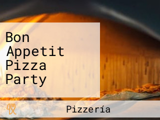 Bon Appetit Pizza Party