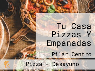 Tu Casa Pizzas Y Empanadas