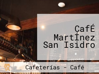 CafÉ MartÍnez San Isidro