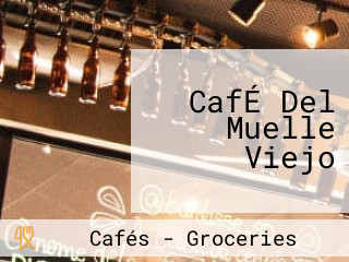 CafÉ Del Muelle Viejo