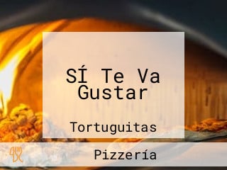 SÍ Te Va Gustar