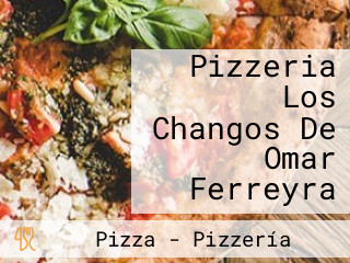 Pizzeria Los Changos De Omar Ferreyra