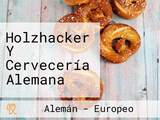 Holzhacker Y Cervecería Alemana