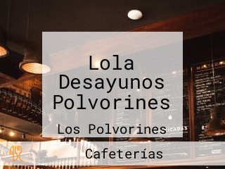 Lola Desayunos Polvorines