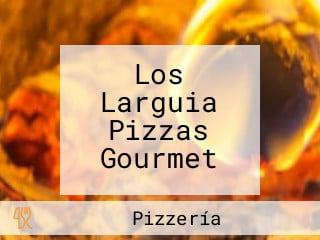 Los Larguia Pizzas Gourmet