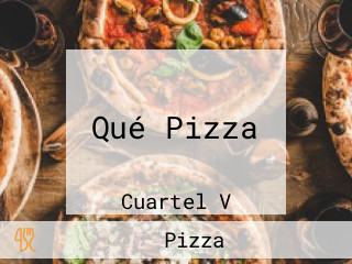 Qué Pizza