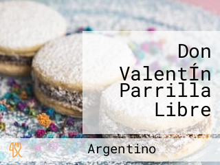 Don ValentÍn Parrilla Libre