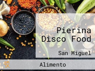 Pierina Disco Food