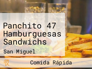 Panchito 47 Hamburguesas Sandwichs