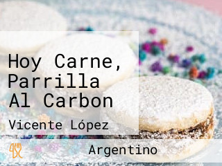 Hoy Carne, Parrilla Al Carbon