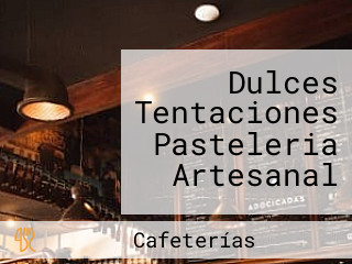 Dulces Tentaciones Pasteleria Artesanal