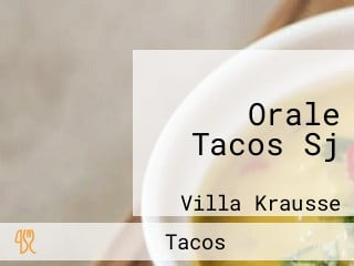 Orale Tacos Sj