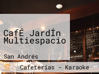 CafÉ JardÍn Multiespacio