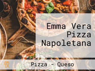 Emma Vera Pizza Napoletana