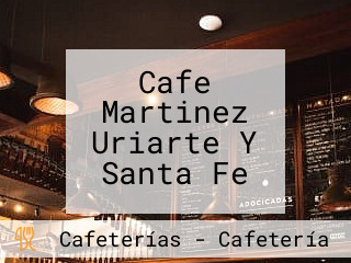 Cafe Martinez Uriarte Y Santa Fe