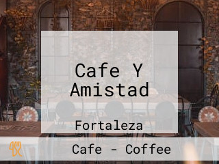 Cafe Y Amistad