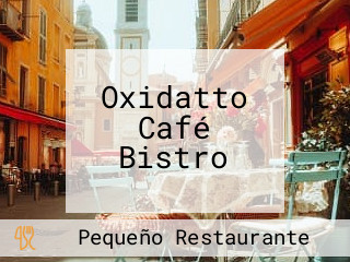 Oxidatto Café Bistro