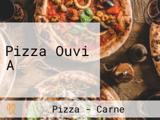 Pizza Ouvi A