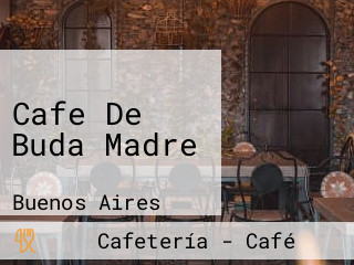 Cafe De Buda Madre