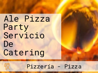 Ale Pizza Party Servicio De Catering