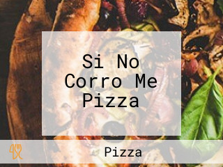 Si No Corro Me Pizza