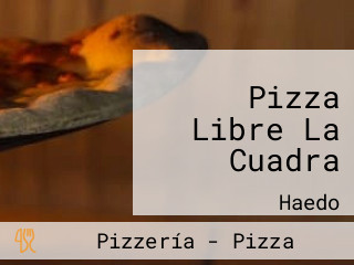 Pizza Libre La Cuadra