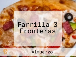 Parrilla 3 Fronteras