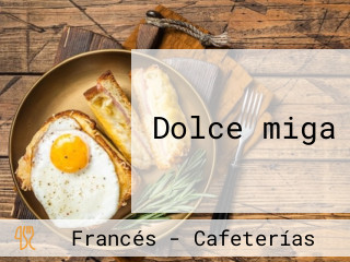 Dolce miga